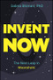 Invent Now (The Next Leap in Moonshots) by Salima Bhimani, 9781394394029