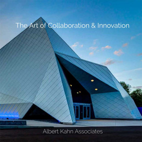 The Art of Collaboration & Innovation (Albert Kahn Associates) by Caitlin Wunderlich, 9781733064859