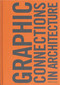 Graphic Connections in Architecture (RSM Design) by RSM Design, 9781733064873