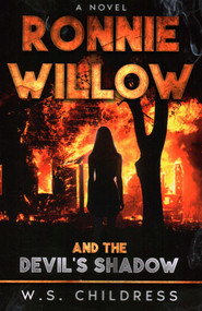 Ronnie Willow and the Devil's Shadow by W. S. Childress, 9781961864061