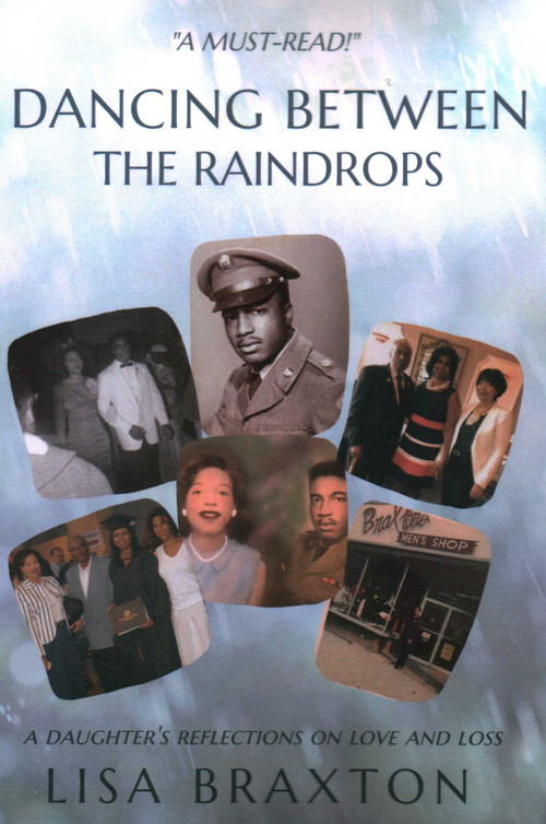 Dancing Between the Raindrops (A Daughter's Reflections on Love and Loss) by Lisa Braxton, 9781961864085