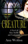 Creature (A Novel of Mary Shelley and Frankenstein) by Amy Weldon, 9781961864221