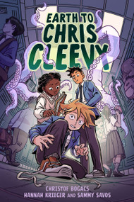Earth to Chris Cleevy (A Graphic Novel) by Christof Bogacs, Hannah Krieger, Sammy Savos, 9780063086135