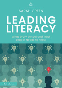 Leading Literacy (What Every School and Trust Leader Needs to Know) by Sarah Green, 9781032994376