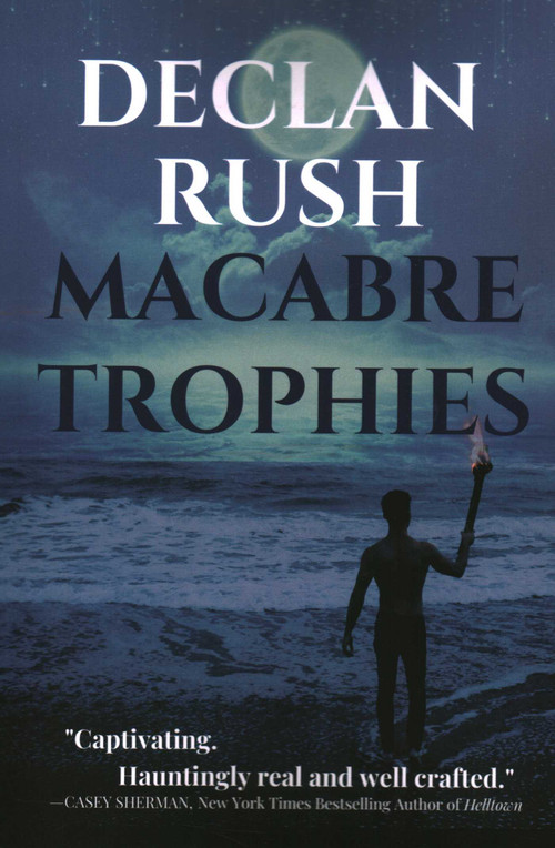 Macabre Trophies by Declan Rush, 9798986567648