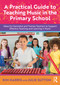 A Practical Guide to Teaching Music in the Primary School by Kim Harris, Julie Sutton, 9781032593630