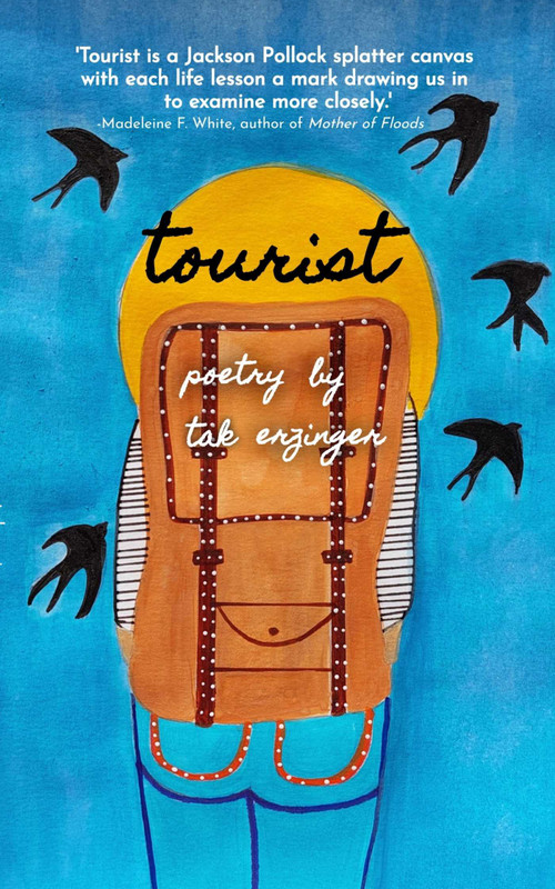 Tourist (Poetry) by TAK Erzinger, 9798986567655