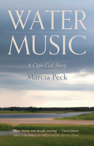 Water Music (A Cape Cod Story) by Marcia Peck, 9798986567686