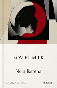Soviet Milk by Nora Ikstena, Margita Gailitis, 9781916806207