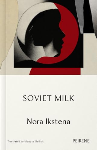 Soviet Milk by Nora Ikstena, Margita Gailitis, 9781916806207