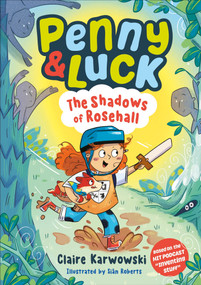Penny & Luck: The Shadows of Rosehall by Claire Karwowski, Sian Roberts, 9798217138548