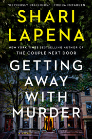 Getting Away with Murder (A Novel) by Shari Lapena, 9780593832479