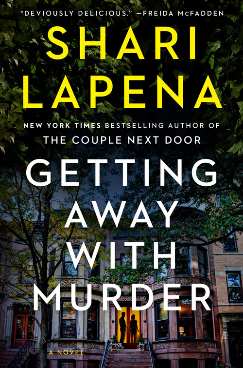 Getting Away with Murder (A Novel) by Shari Lapena, 9780593832479
