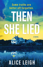 Then She Lied (A twisty amnesia thriller set in Long Island) by Alice Leigh, 9798217269464