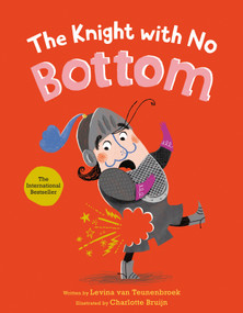 The Knight with No Bottom by Levina van Teunenbroek, Charlotte Bruijn, 9798217038893