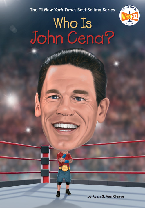 Who Is John Cena? by Ryan G. Van Cleave, Who HQ, Gregory Copeland, 9798217144129