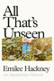 All That's Unseen (An Appalachian Memoir) by Emilee Hackney, 9780593831403