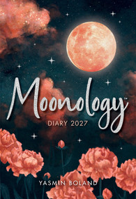 Moonology™ Diary 2027 (Harness the Magic of the Moon to Manifest Your Best Life) by Yasmin Boland, 9781837826056