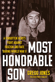 Most Honorable Son (A Forgotten Hero's Fight Against Fascism and Hate During World War II) - 9780806542942 by Gregg Jones, 9780806542942