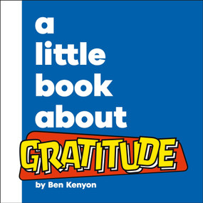 A Little Book About Gratitude by Ben Kenyon, 9780241807828