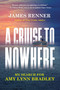 A Cruise to Nowhere (My Search for Amy Lynn Bradley) by James Renner, 9780806543352