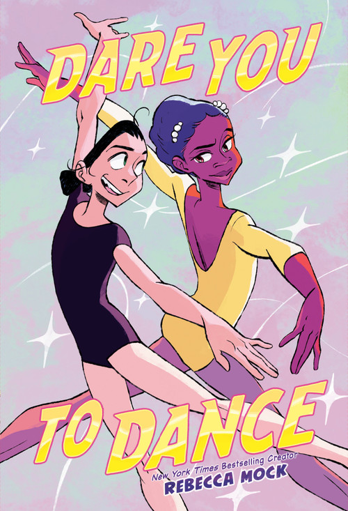 Dare You to Dance ((A Graphic Novel)) - 9780593181119 by Rebecca Mock, 9780593181119