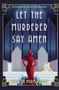 Let the Murderer Say Amen by Carolyn Marie Wilkins, 9781496754745