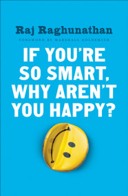If You're So Smart, Why Aren't You Happy? - 9781101980750 by Raj Raghunathan, Marshall Goldsmith, 9781101980750