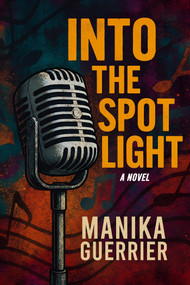 Into the Spotlight by Manika Guerrier, 9781969678042