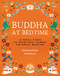 Buddha at Bedtime (20 Mindful Stories to Inspire Peace, Calmness, and Empathy Before Bed) by Dharmachari Nagaraja, 9781917194457