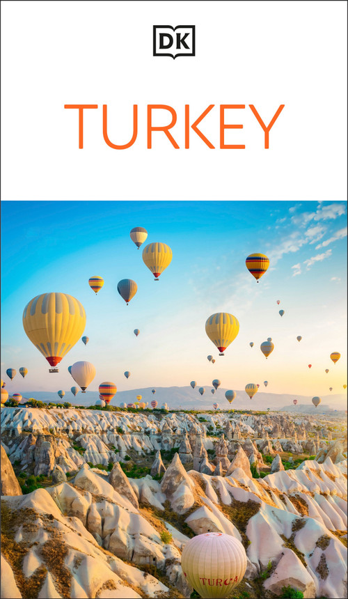 DK Turkey (Must-See Sights. Culture & History. Detailed Maps & Tours. Covers Istanbul, Cappadocia, Antalya, Bodrum, & more) by DK Travel, 9780241798201