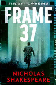 Frame 37 by Nicholas Shakespeare, 9781037803147