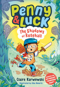 Penny & Luck: The Shadows of Rosehall - 9798217309191 by Claire Karwowski, Sian Roberts, 9798217309191