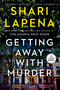Getting Away with Murder (A Novel) - 9798217349258 by Shari Lapena