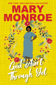 God Ain't Through Yet by Mary Monroe, 9781496756299