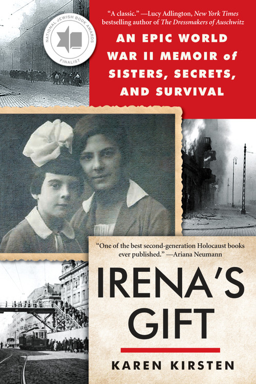 Irena's Gift (An Epic WWII Memoir of Sisters, Secrets, and Survival) - 9780806543666 by Karen Kirsten