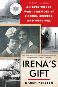 Irena's Gift (An Epic WWII Memoir of Sisters, Secrets, and Survival) - 9780806543666 by Karen Kirsten, 9780806543666