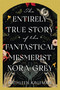 The Entirely True Story of the Fantastical Mesmerist Nora Grey - 9781496753915 by Kathleen Kaufman, 9781496753915