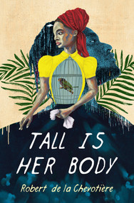 Tall Is Her Body - 9781645662044 by Robert de la Chevotiere, 9781645662044