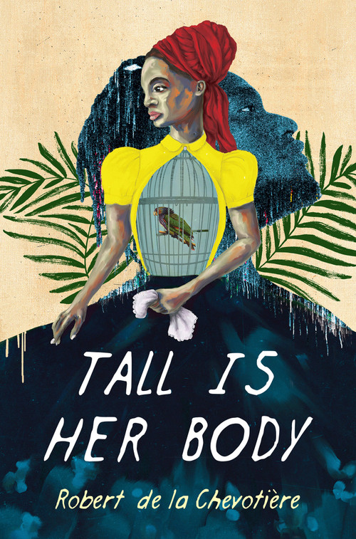 Tall Is Her Body - 9781645662044 by Robert de la Chevotiere, 9781645662044