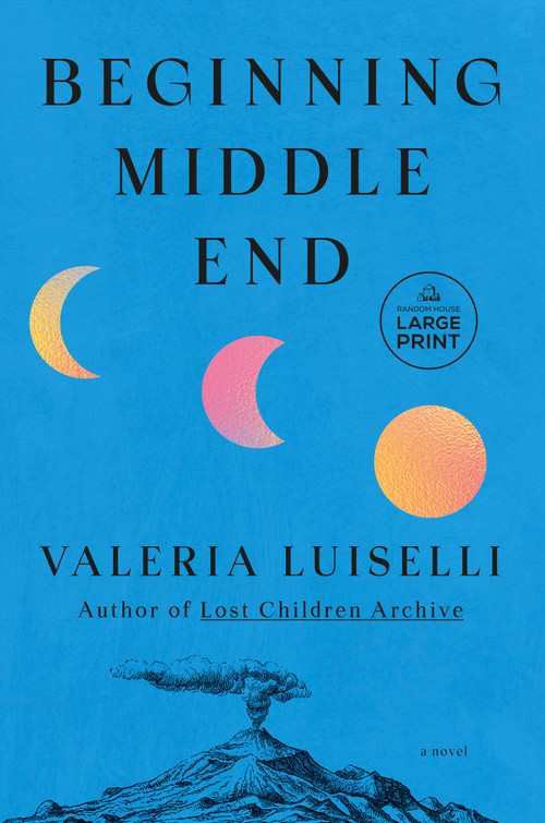 Beginning Middle End (A Novel) - 9798217347001 by Valeria Luiselli