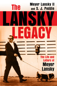 The Lansky Legacy (The Life and Letters of Meyer Lansky) by Meyer Lansky II, S. J. Peddie, 9780806544977