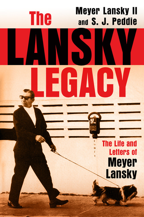The Lansky Legacy (The Life and Letters of Meyer Lansky) by Meyer Lansky II, S. J. Peddie, 9780806544977