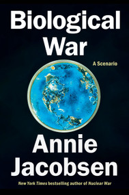Biological War (A Scenario) by Annie Jacobsen, 9798217046034