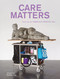 CARE MATTERS (Kunst aus der SAMMLUNG VERBUND, Wien) (German Edition) by Gabriele Schor, 9783422803923