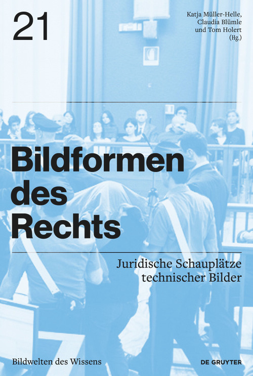 Bildformen des Rechts (Juridische Schauplätze technischer Bilder) (German Edition) by Claudia Blümle, Katja Müller-Helle, Tom Holert, 9783689240912