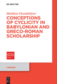 Conceptions of Cyclicity in Babylonian and Greco-Roman Scholarship by Mathieu Ossendrijver, 9783119142045