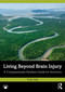 Living Beyond Brain Injury (A Compassionate Resilient Guide for Survivors) by Vicki Hall, 9781032735313