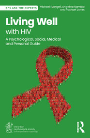 Living Well with HIV (A Psychological, Social, Medical and Personal Guide) by Michael Evangeli, Angelina Namiba, Rachael Jones, 9781032886244