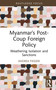 Myanmar's Post-Coup Foreign Policy (Weathering Isolation and Sanctions) by Andrea Passeri, 9781032737874